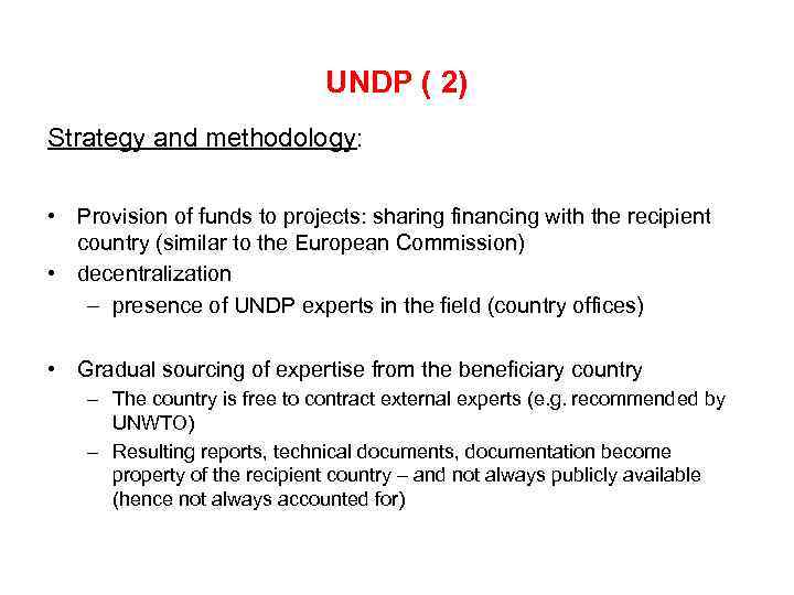 UNDP ( 2) Strategy and methodology: • Provision of funds to projects: sharing financing