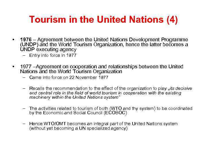 Tourism in the United Nations (4) • 1976 – Agreement between the United Nations