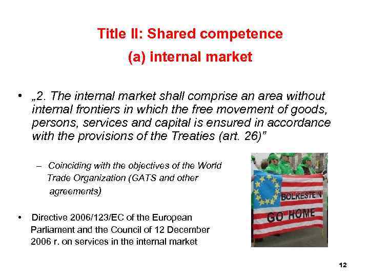 Title II: Shared competence (a) internal market • „ 2. The internal market shall