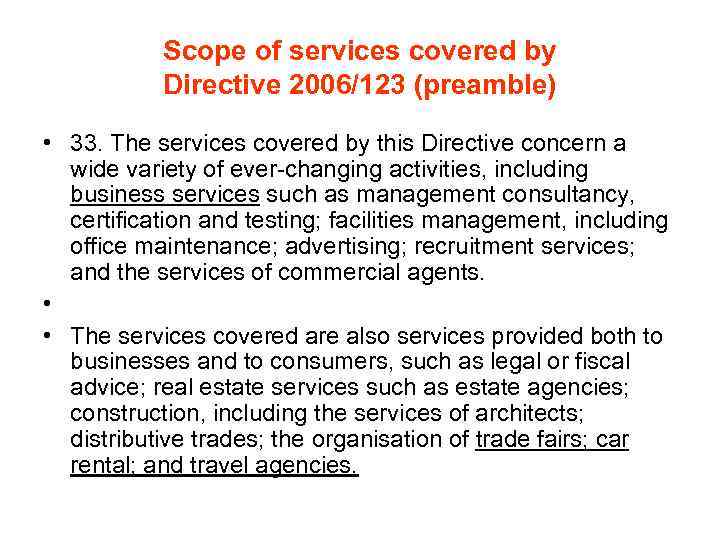 Scope of services covered by Directive 2006/123 (preamble) • 33. The services covered by