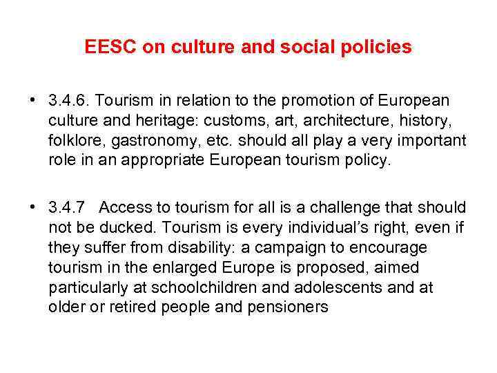 EESC on culture and social policies • 3. 4. 6. Tourism in relation to