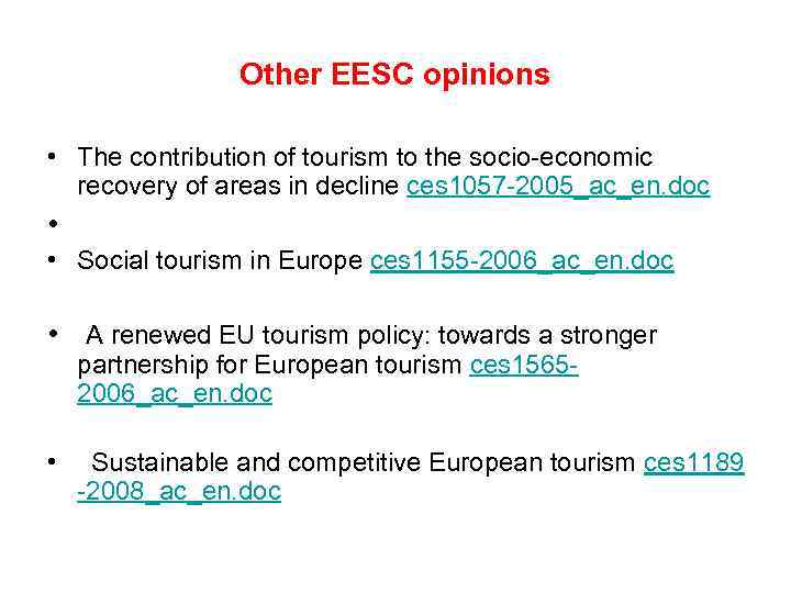 Other EESC opinions • The contribution of tourism to the socio-economic recovery of areas