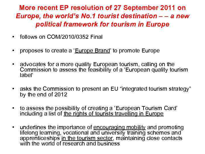 More recent EP resolution of 27 September 2011 on Europe, the world’s No. 1