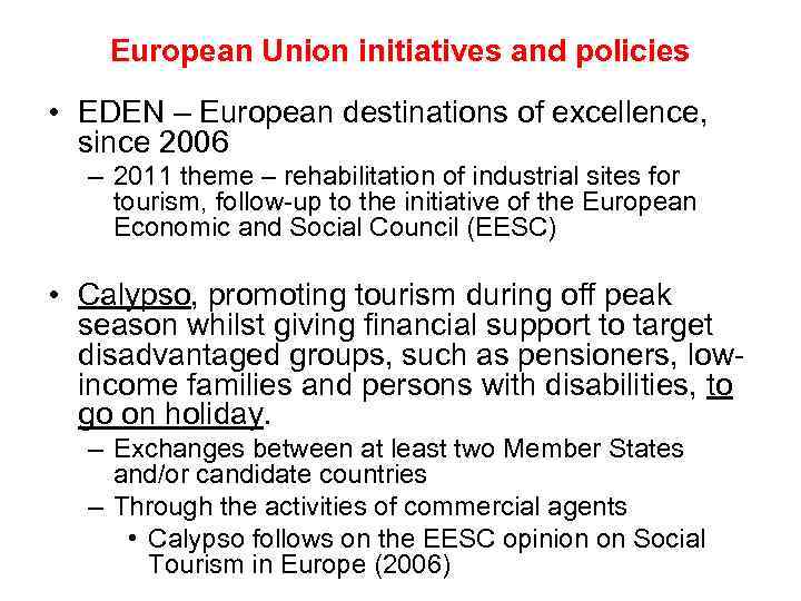 European Union initiatives and policies • EDEN – European destinations of excellence, since 2006