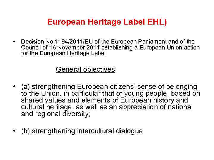 European Heritage Label EHL) • Decision No 1194/2011/EU of the European Parliament and of