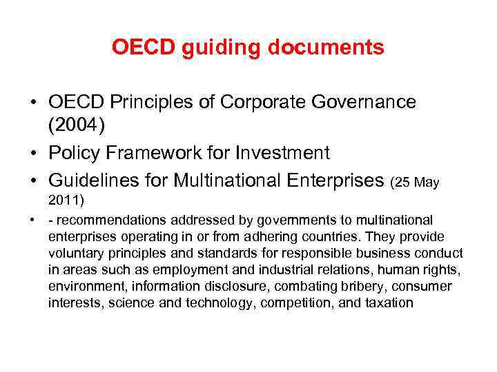 OECD guiding documents • OECD Principles of Corporate Governance (2004) • Policy Framework for