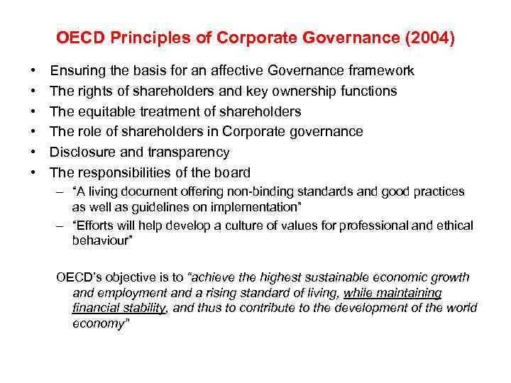 OECD Principles of Corporate Governance (2004) • • • Ensuring the basis for an