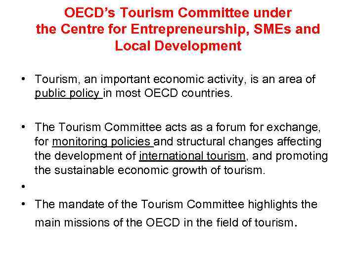 OECD’s Tourism Committee under the Centre for Entrepreneurship, SMEs and Local Development • Tourism,