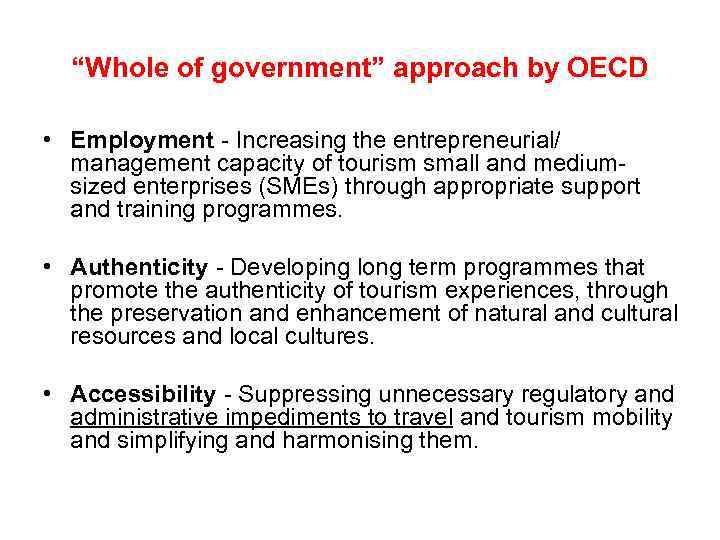 “Whole of government” approach by OECD • Employment - Increasing the entrepreneurial/ management capacity