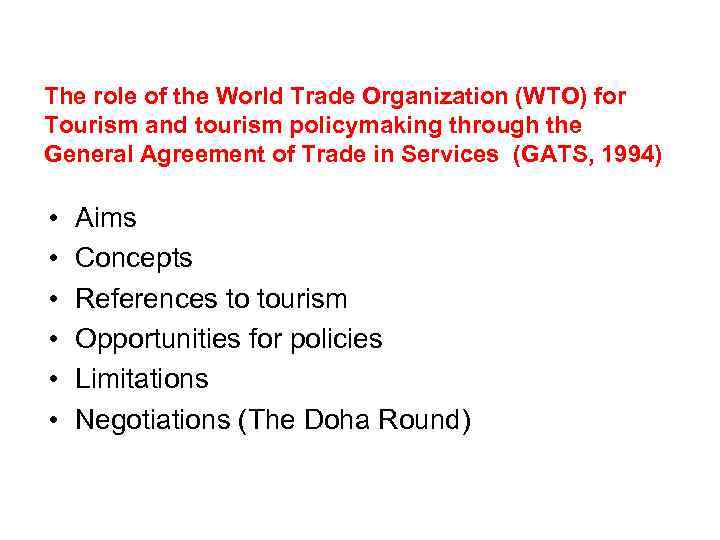 The role of the World Trade Organization (WTO) for Tourism and tourism policymaking through