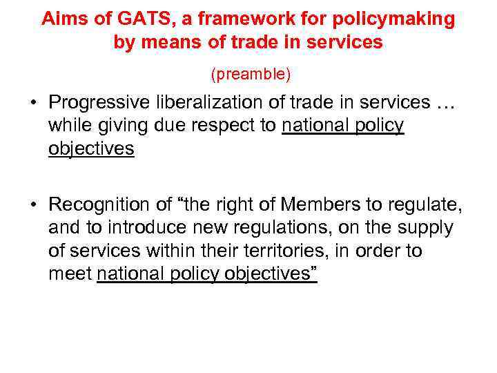 Aims of GATS, a framework for policymaking by means of trade in services (preamble)