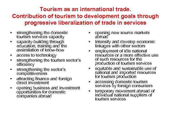 Tourism as an international trade. Contribution of tourism to development goals through progressive liberalization