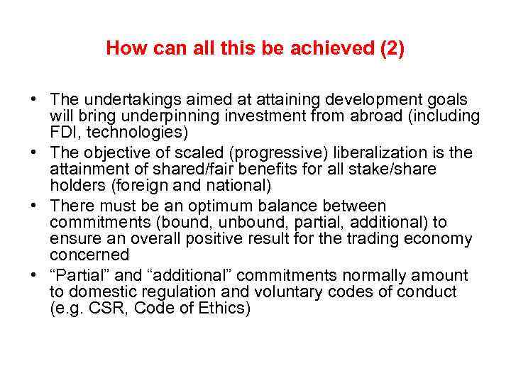 How can all this be achieved (2) • The undertakings aimed at attaining development