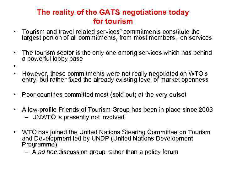 The reality of the GATS negotiations today for tourism • Tourism and travel related