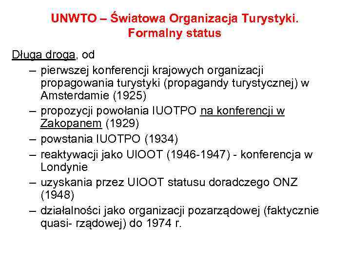 UNWTO – Światowa Organizacja Turystyki. Formalny status Długa droga, od – pierwszej konferencji krajowych