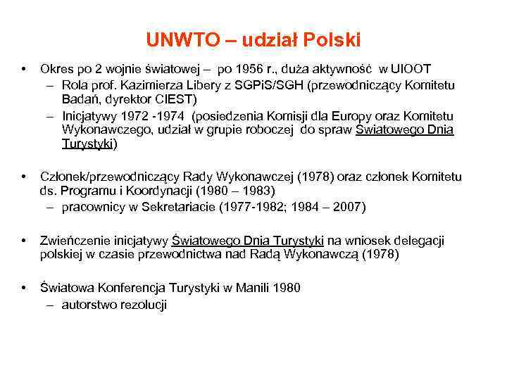 UNWTO – udział Polski • Okres po 2 wojnie światowej – po 1956 r.