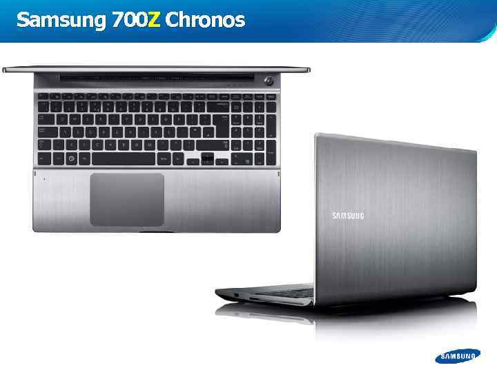 Samsung 700 Z Chronos 