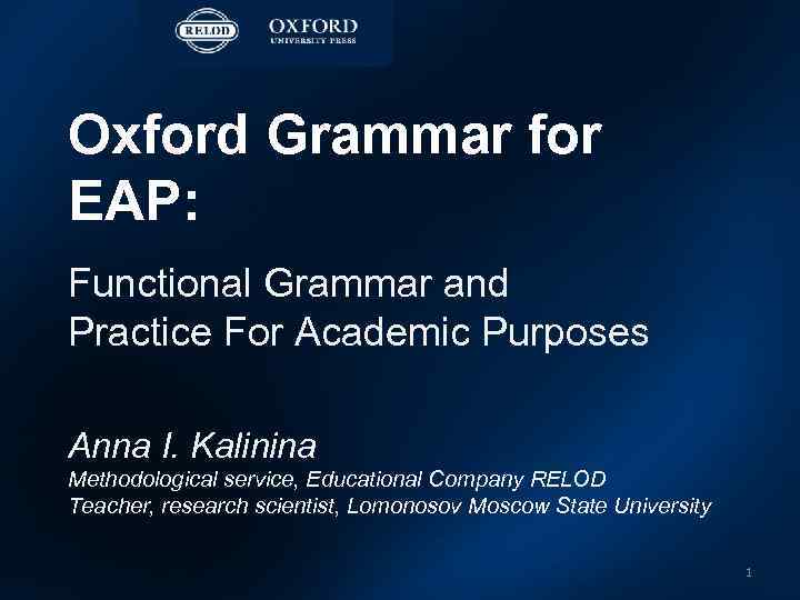 Oxford Grammar for EAP: Functional Grammar and Practice For Academic Purposes Anna I. Kalinina