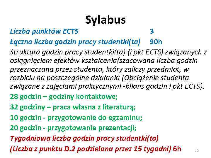 Sylabus Liczba punktów ECTS 3 Łączna liczba godzin pracy studentki(ta) 90 h Struktura godzin
