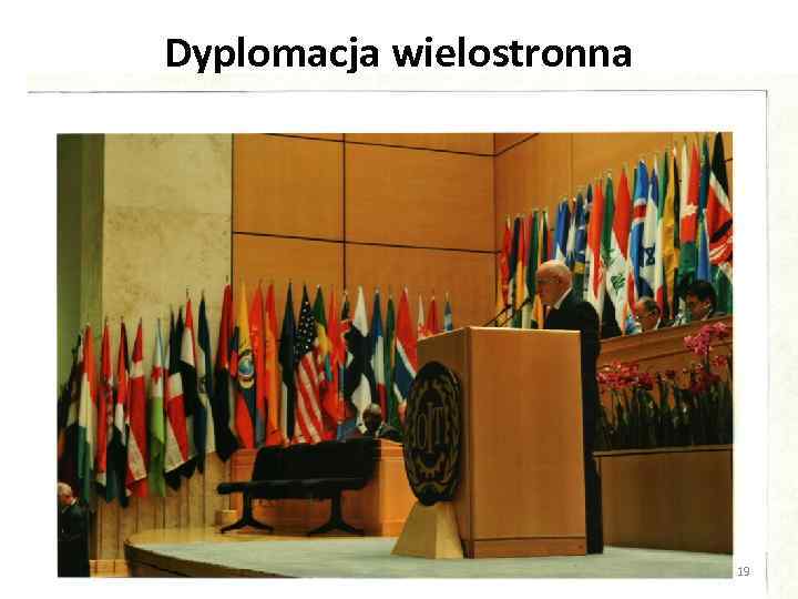 Dyplomacja wielostronna 19 