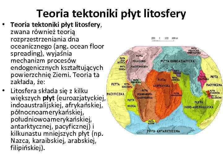 Teoria tektoniki płyt litosfery • Teoria tektoniki płyt litosfery, zwana również teorią rozprzestrzeniania dna