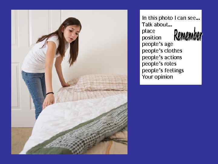 In this photo I can see… Talk about… place position people’s age people’s clothes