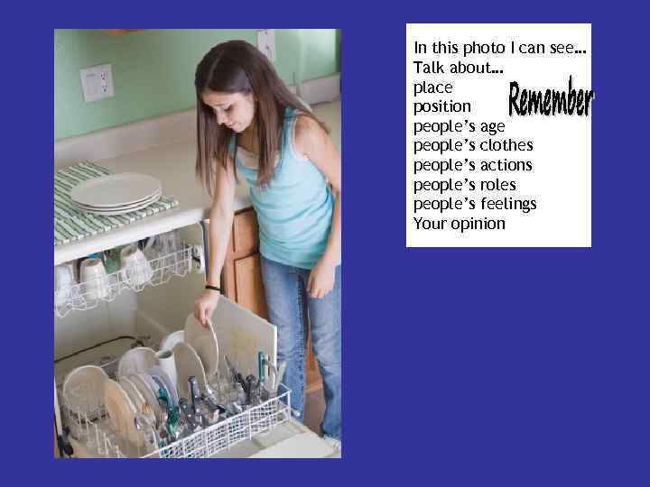 In this photo I can see… Talk about… place position people’s age people’s clothes