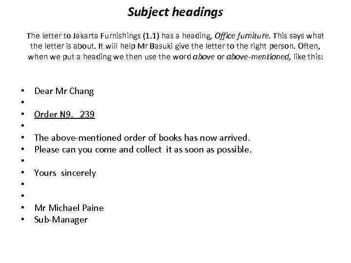 Subject headings The letter to Jakarta Furnishings (1. 1) has a heading, Office furniture.