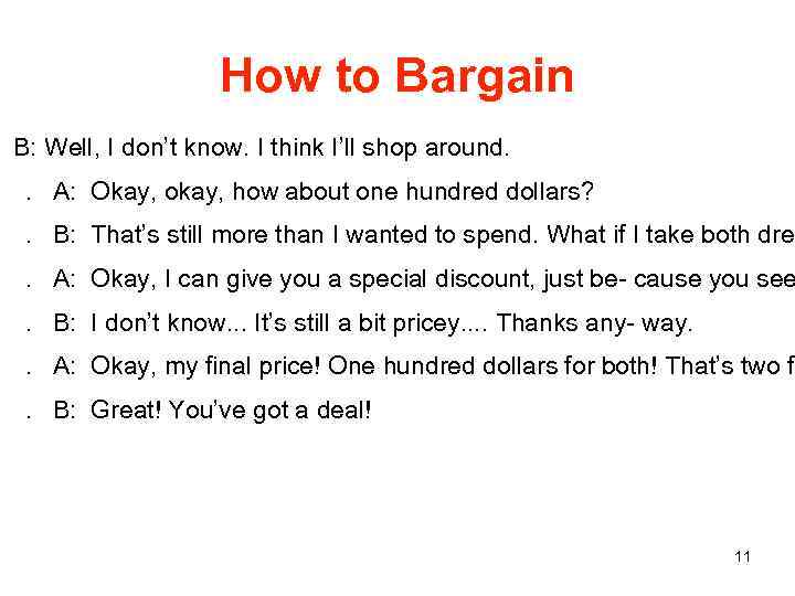 How to Bargain B: Well, I don’t know. I think I’ll shop around. .