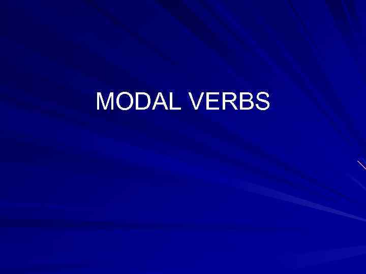 MODAL VERBS 