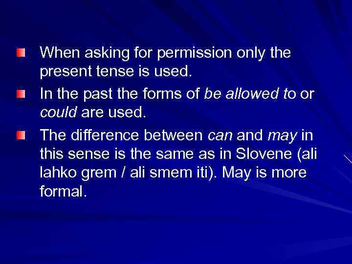 When asking for permission only the present tense is used. In the past the