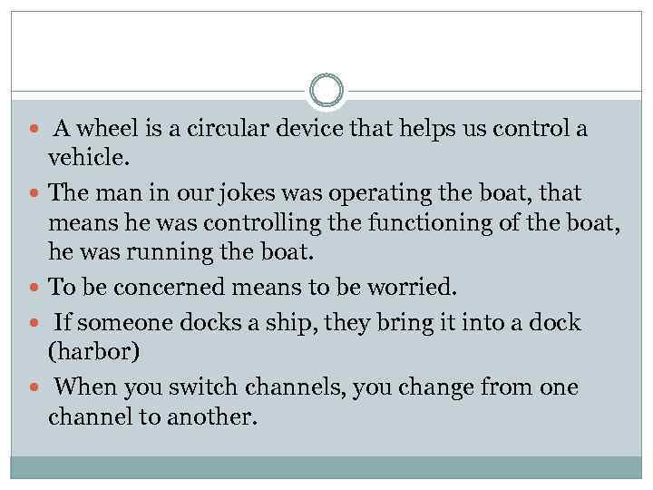  A wheel is a circular device that helps us control a vehicle. The
