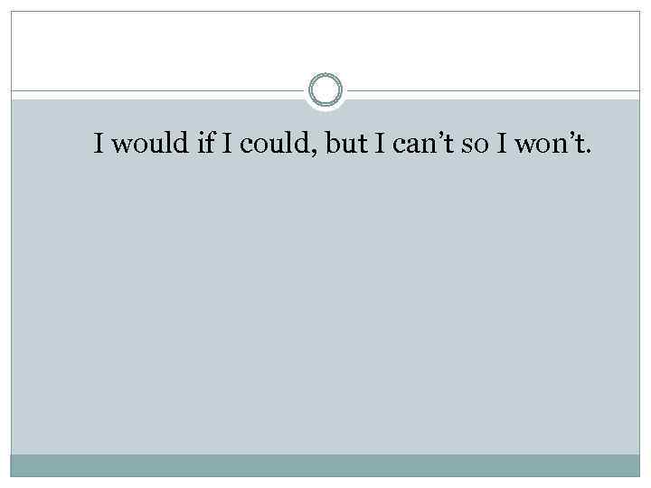 I would if I could, but I can’t so I won’t. 