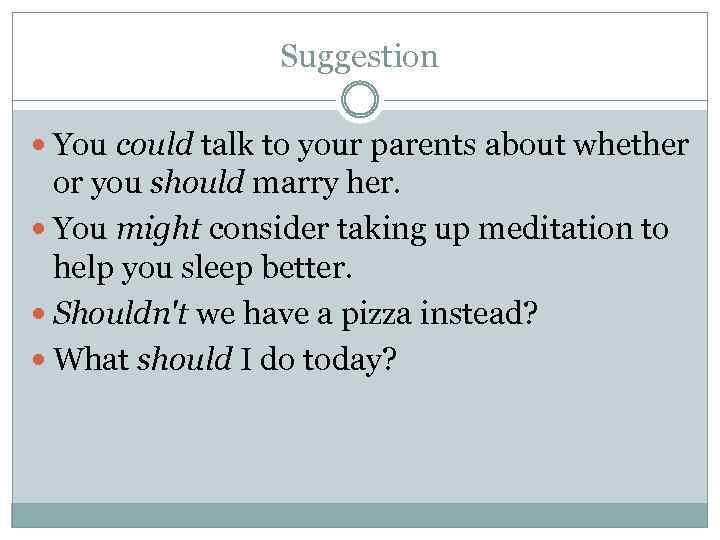 Suggestion You could talk to your parents about whether or you should marry her.