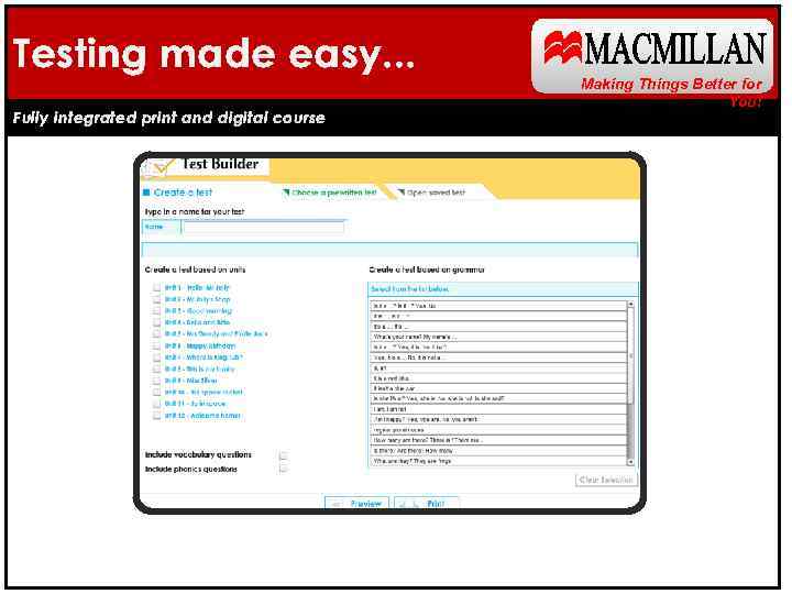 Testing made easy. . . Fully integrated print and digital course Making Things Better