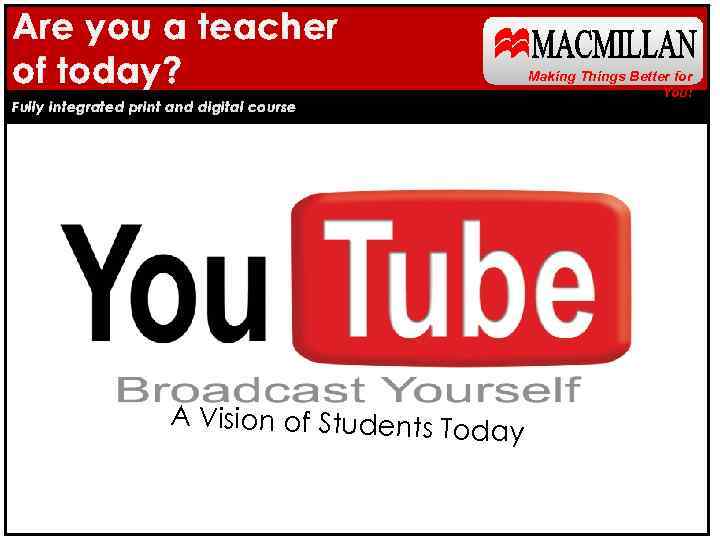Are you a teacher of today? Making Things Better for You! Fully integrated print