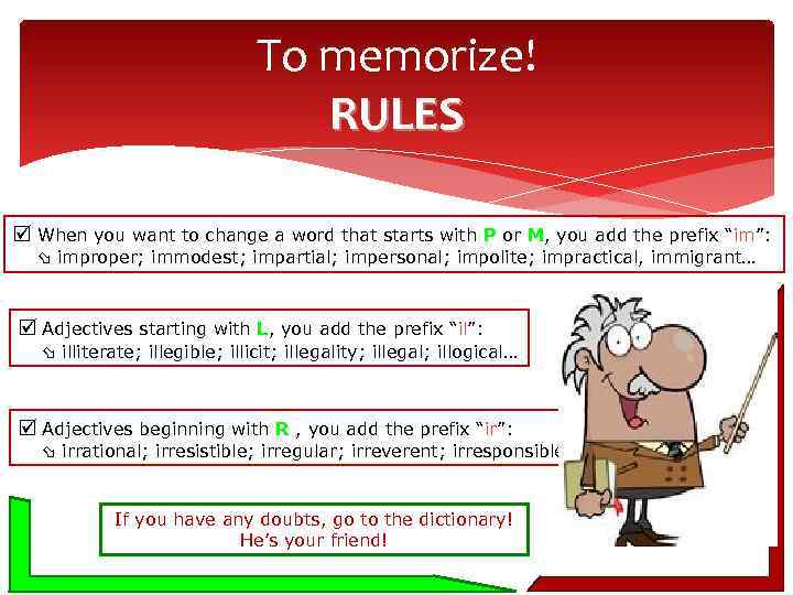 To memorize! RULES When you want to change a word that starts with P