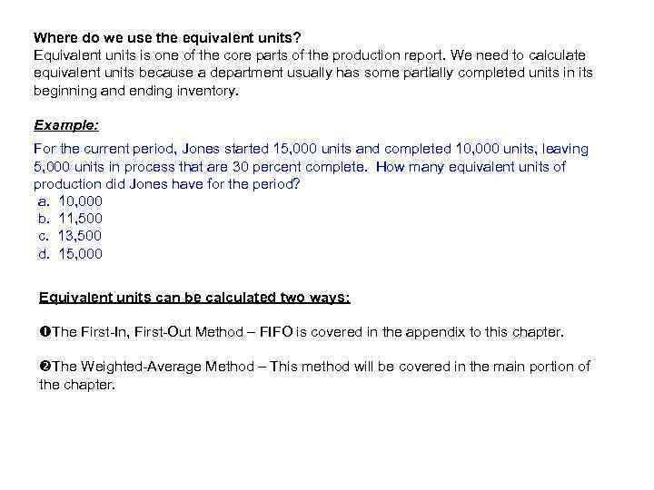 Where do we use the equivalent units? Equivalent units is one of the core