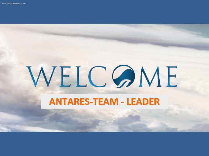 Pre LAUNCH GERMANY 2013 ANTARES-TEAM - LEADER 