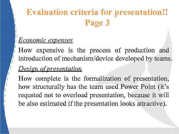 Evaluation criteria for presentation!! Page 3 Economic expenses How expensive is the process of