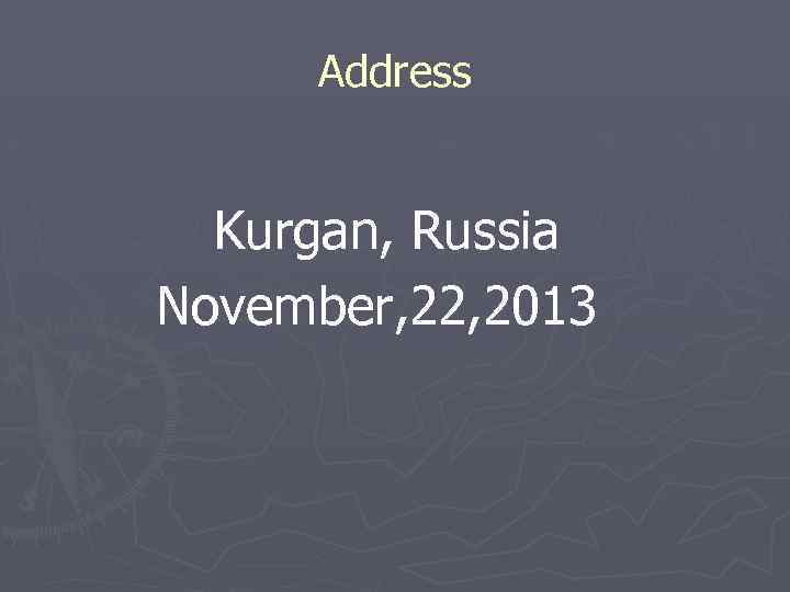 Address Kurgan, Russia November, 22, 2013 