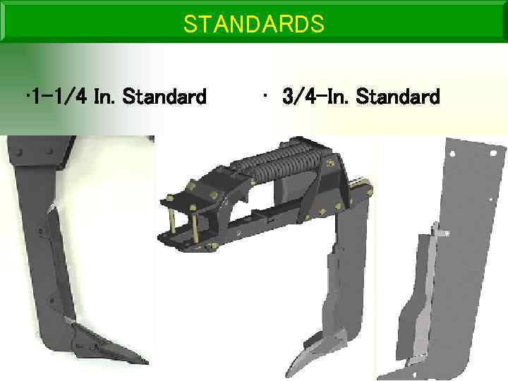 STANDARDS • 1 -1/4 In. Standard • 3/4 -In. Standard 