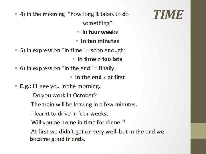 TIME • 4) in the meaning “how long it takes to do something”: •