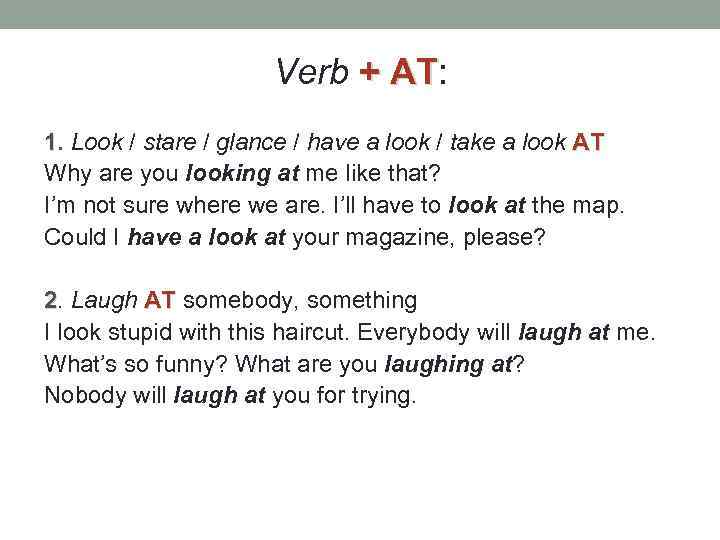 Verb + AT: AT 1. Look / stare / glance / have a look