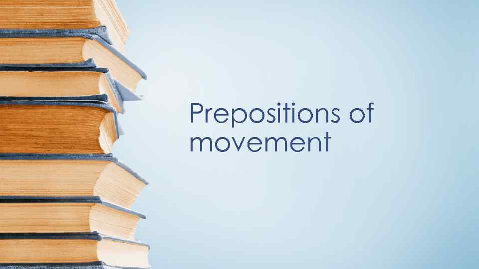Prepositions of movement 