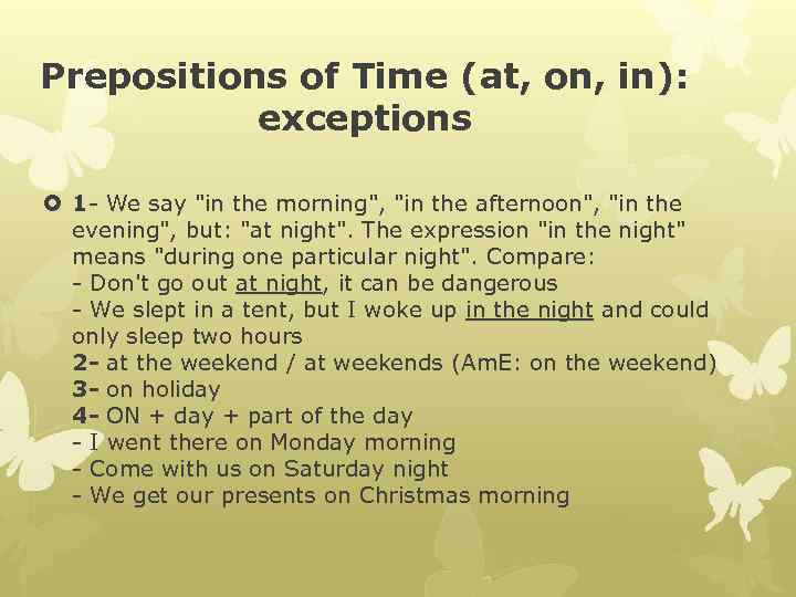 Prepositions of Time (at, on, in): exceptions 1 - We say "in the morning",