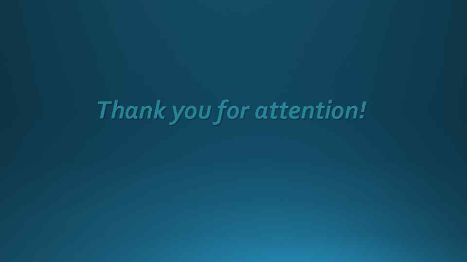 Thank you for attention! 