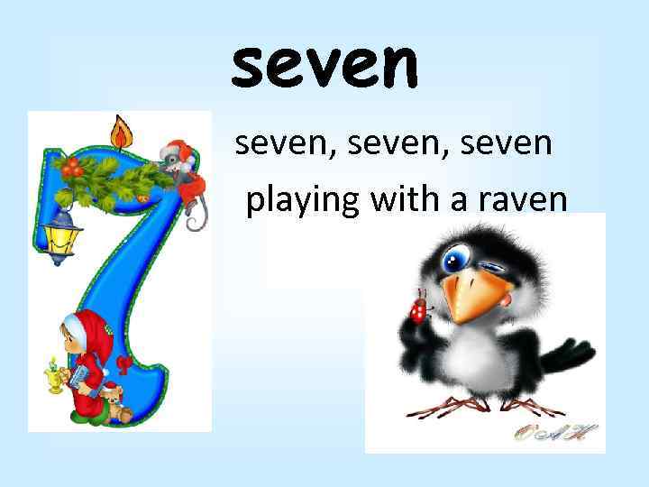 seven, seven playing with a raven 