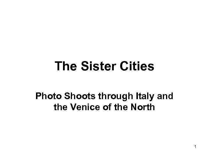 The Sister Cities Photo Shoots through Italy and the Venice of the North 1