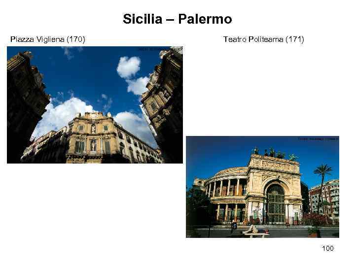 Sicilia – Palermo Piazza Vigliena (170) Teatro Politeama (171) 100 